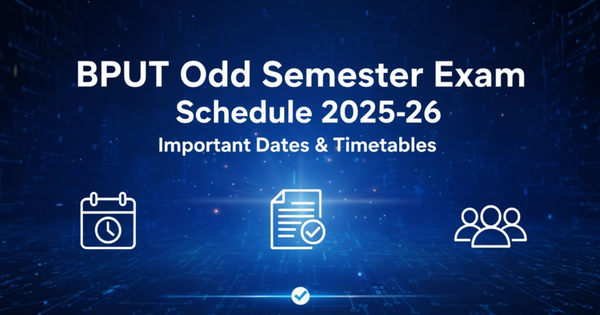 Check the official BPUT schedule for Odd Semester (Regular/Back) Examinations 2025 26 – 1st Phase. Download the exam timetable, important dates, and updates.